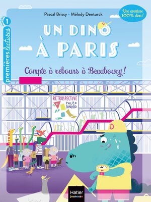 cover image of Un dino à Paris --Compte à rebours à Beaubourg--5-6 ans GS/CP